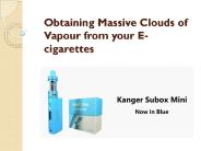 Obtaining massive clouds of vapour from your e cigarettes
