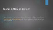 Techuz is Now on Clutch!