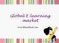 Global E-learning Market Report PowerPoint PPT Presentation