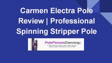 Carmen Electra Pole Review - Professional Spinning Stripper Pole