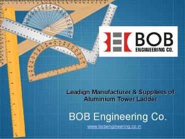 Top Most Aluminum Tower Ladder Manufacturer, Suppliers in India