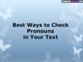 Best Ways to Check Pronouns in Your Text PowerPoint PPT Presentation
