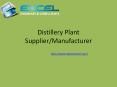 Distillery Plant Supplier/Manufacturer PowerPoint PPT Presentation