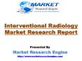Interventional Radiology Market to Reach US$ 23.5 Billion by 2022 PowerPoint PPT Presentation