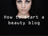 How to start a Beauty blog