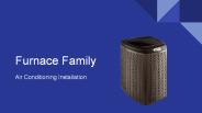 Furnace Family - Air Conditioning Installation