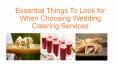 Essential Things To Look for When Choosing Wedding Catering Services - Wellington, NZ PowerPoint PPT Presentation