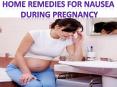 Home remedies for nausea during pregnancy PowerPoint PPT Presentation