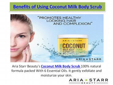 Benefits of using Coconut Milk Body Scrub