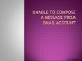 Unable To Compose a Message from Gmail Account PowerPoint PPT Presentation
