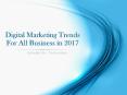 Digital Marketing Trends For All Business in 2017 PowerPoint PPT Presentation