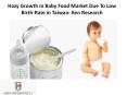 Hazy Growth in Baby Food Market Due To Low Birth-Rate in Taiwan: Ken Research PowerPoint PPT Presentation