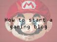 How to start a gaming blog PowerPoint PPT Presentation