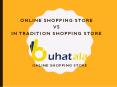 Online Shopping Store VS Traditional stores in Pakistan | Buhatala