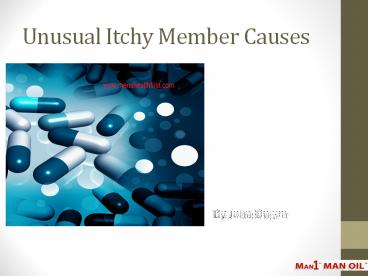 Unusual Itchy Member Causes