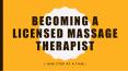 Becoming a Licensed Massage Therapist PowerPoint PPT Presentation