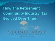 How The Retirement Community Industry Has Evolved Over Time