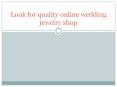 Look for quality online wedding jewelry shop