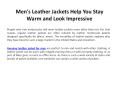Men's Leather Jackets Help You Stay Warm and Look Impressive PowerPoint PPT Presentation