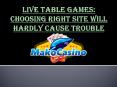 Live table games PowerPoint PPT Presentation