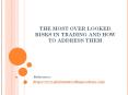 The most over looked Risks in Trading and How to Address Them PowerPoint PPT Presentation