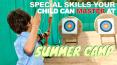 Special Skills Your Child Can Master at Summer Camp PowerPoint PPT Presentation