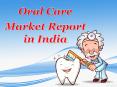 Oral Care Market Report in India PowerPoint PPT Presentation