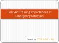 First Aid Training importance in an Emergency Situation PowerPoint PPT Presentation