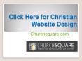 Click Here for Christian Website Design - Churchsquare.com PowerPoint PPT Presentation