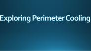 Exploring Perimeter Cooling