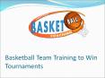 Basketball Team Training to Win Tournaments PowerPoint PPT Presentation