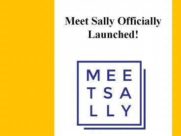 Meet Sally Officially Launched!