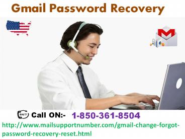 Gmail Password Recovery isn't a difficult task 1-850-361-8504