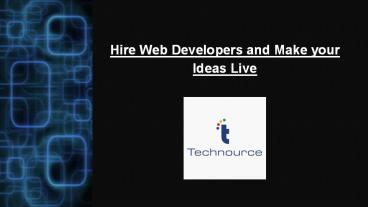 Hire Web Developers and Make Your Ideas Live