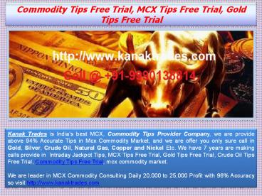 Commodity Tips Free Trial, MCX Tips Free Trial, Gold Tips Free Trial