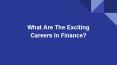 What Are The Exciting Careers In Finance? PowerPoint PPT Presentation