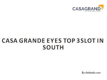 Casa Grande eyes top 3 slot in South India