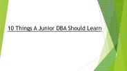 10 Things A Junior DBA Should Learn