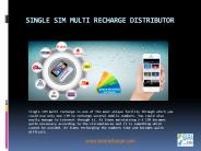 Role of Single SIM Multi Recharge Distributor