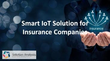 Smart IoT solution for insurance companies