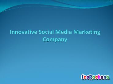 Innovative Social Media Marketing Company