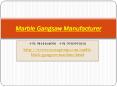 Marble Gangsaw Manufacturer PowerPoint PPT Presentation