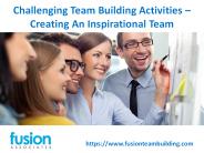 Challenging Team Building Activities - Creating An Inspirational Team