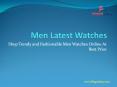 Shop Trendy and Fashionable Men Watches Online At Best Price PowerPoint PPT Presentation