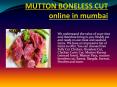 CHICKEN BONELESS CUT online in mumbai PowerPoint PPT Presentation
