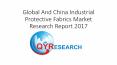 Global And China Industrial Protective Fabrics Market Research Report 2017 PowerPoint PPT Presentation