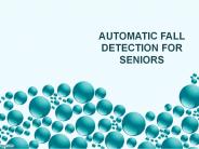 Automatic Fall Detection For Seniors