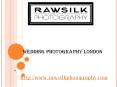 Wedding Photography London - rawsilkphotography.com PowerPoint PPT Presentation