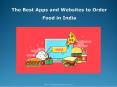 The Best Apps and Websites to Order Food in India