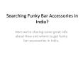 Funky Bar Accessories in India